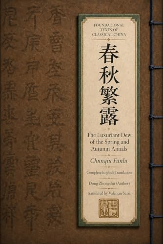 The Luxuriant Dew of the Spring and Autumn Annals cover